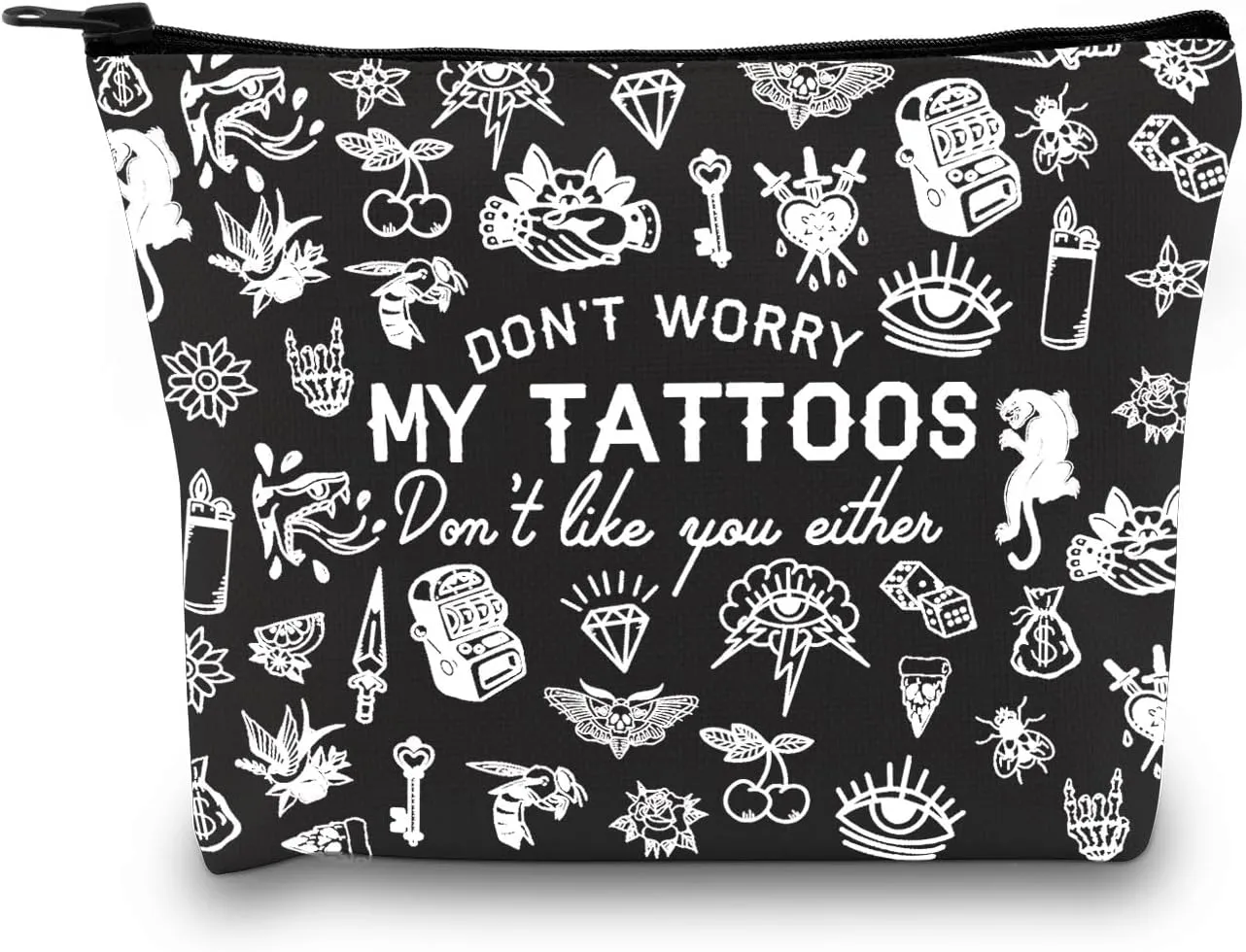 GJTIM Tattoo Lover Gift Tattoo Artists Gift Don’t Worry My Tattoos Don’t Like You Either Zipper Pouch Makeup Bag for Tattooer (My Tattoos Black)
