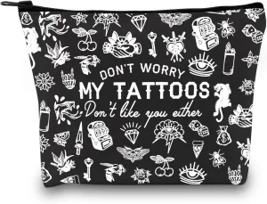 GJTIM Tattoo Lover Gift Tattoo Artists Gift Don’t Worry My Tattoos Don’t Like You Either Zipper Pouch Makeup Bag for Tattooer (My Tattoos Black)